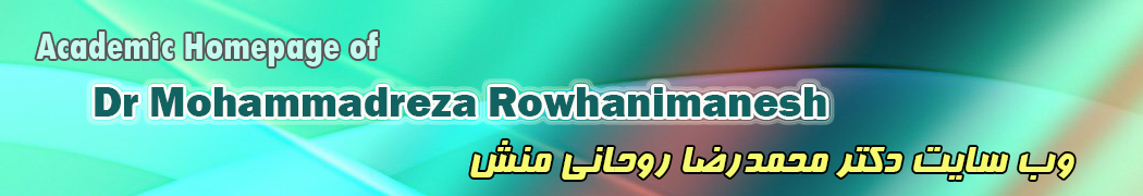 Dr. Mohammadreza Rowhanimanesh's Homepage